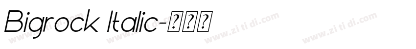 Bigrock Italic字体转换